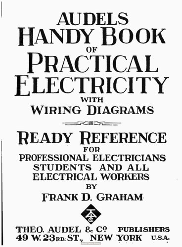 Audels handy book of Practical Electricity, with wiring diagrams ready reference for professional electricians, students and all electrical workers