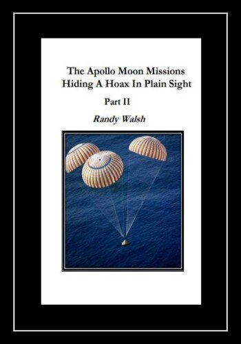 The Apollo Moon Missions Part II: Hiding a Hoax in Plain Sight