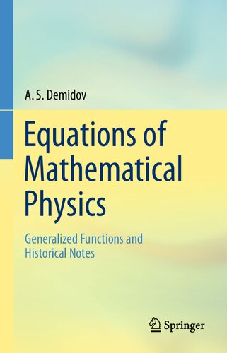 Equations of Mathematical Physics - Generalized Functions and Historical Notes