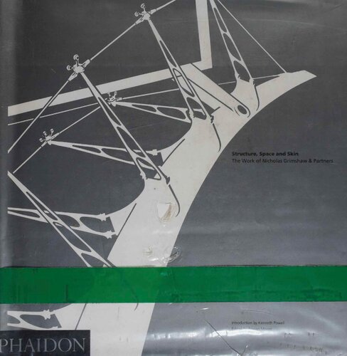 Structure, Space and Skin: The Work of Nicholas Grimshaw & Partners