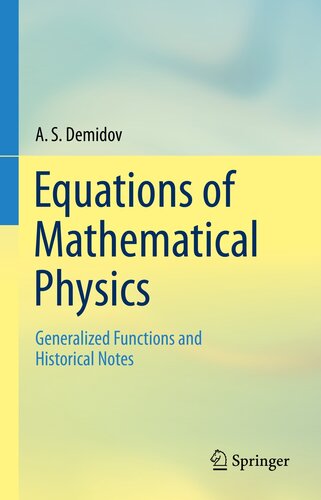 Equations of Mathematical Physics: Generalized Functions and Historical Notes