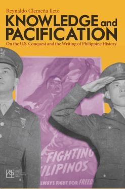 Knowledge and Pacification: On the U.S. Conquest and the Writing of Philippine History