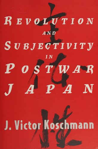Revolution and Subjectivity in Postwar Japan
