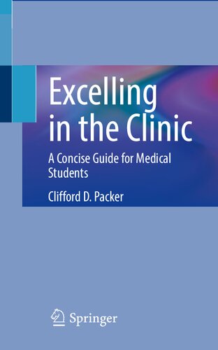 Excelling in the Clinic: A Concise Guide for Medical Students