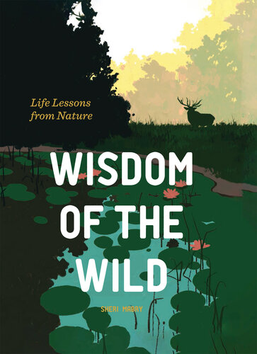 Wisdom of the Wild: Life Lessons from Nature