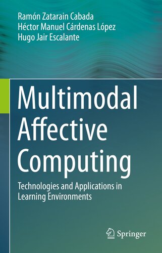 Multimodal Affective Computing : Technologies and Applications in Learning Environments