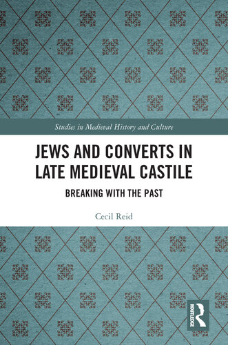 Jews and Converts in Late Medieval Castile: Breaking with the Past