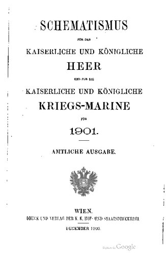 Schematismus für das Kaiserliche und Königliche Heer und für die Kaiserliche und Königliche Kriegs-Marine für 1901