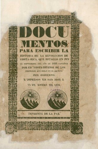 Documentos para escribir la historia de la revolución de Costa Rica, que estalló en fin de septiembre de 1835