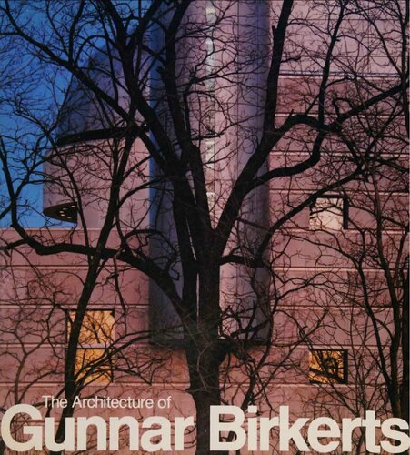 The Architecture of Gunnar Birkerts