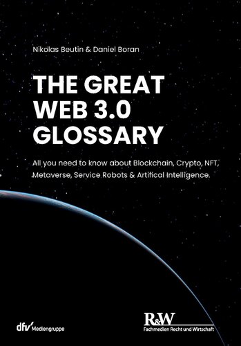 The Great Web 3.0 Glossary: All You Need to Know about Blockchain, Crypto, NFT, Metaverse, Service Robots & Artifi Cal Intelligence