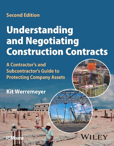 Understanding and Negotiating Construction Contracts: A Contractor's and Subcontractor's Guide to Protecting Company Assets