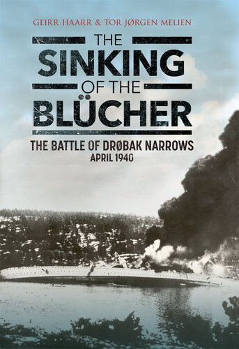 The Sinking of the Blucher: The Battle of Drøbak Narrows: April 1940