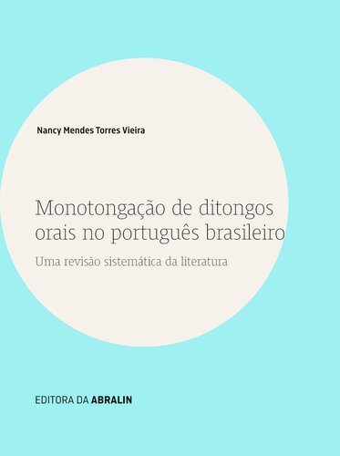 Monotongação de ditongos orais no português brasileiro: uma revisão sistemática da literatura