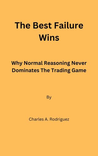 The Best Failure Wins: Why Normal Reasoning Never Dominates The Trading Game