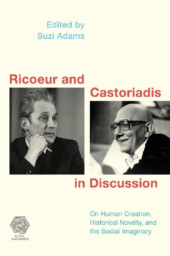Ricoeur and Castoriadis in Discussion: On Human Creation, Historical Novelty, and the Social Imaginary