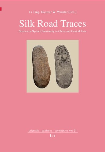 Silk Road Traces: Studies on Syriac Christianity in China and Central Asia