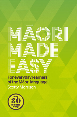 Maori Made Easy: For Everyday Learners of the Maori Language