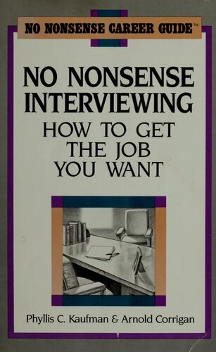 No Nonsense Interviewing: How to Get the Job You Want