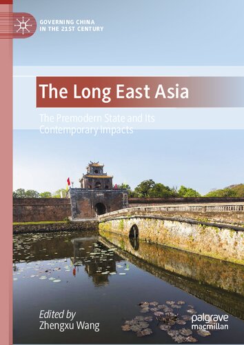 The Long East Asia: The Premodern State and Its Contemporary Impacts