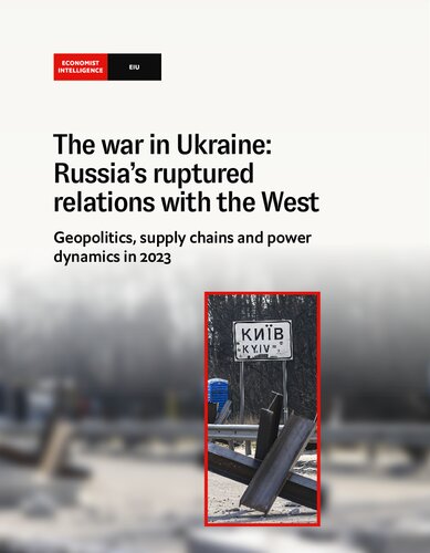 The war in Ukraine: Russia’s ruptured relations with the West. Geopolitics, supply chains and power dynamics in 2023