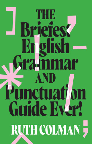 The Briefest English Grammar and Punctuation Guide Ever