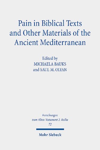 Pain in Biblical Texts and Other Materials of the Ancient Mediterranean (Forschungen Zum Alten Testament, 2.reihe, 130)