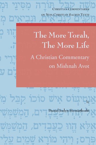 The More Torah, the More Life: A Christian Commentary on Mishnah Avot