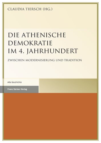 Die Athenische Demokratie im 4. Jahrhundert: Zwischen Modernisierung und Tradition