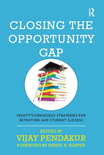 Closing the Opportunity Gap: Identity-Conscious Strategies for Retention and Student Success