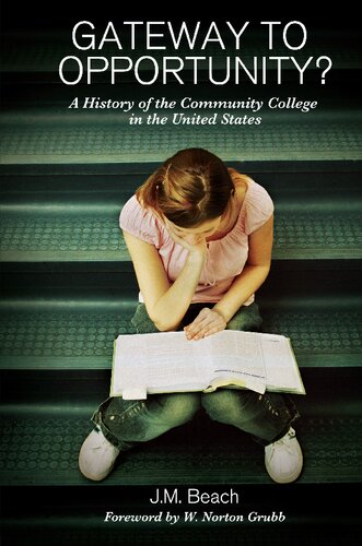 Gateway to Opportunity?: A History of the Community College in the United States