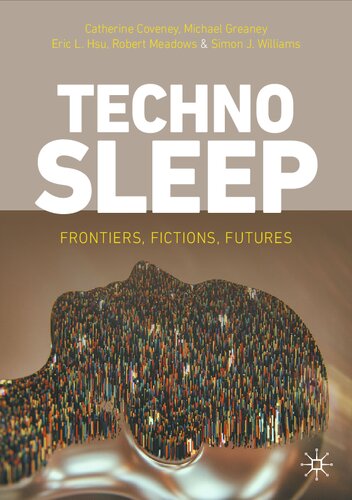 Technosleep: Frontiers, Fictions, Futures
