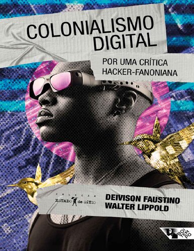 Colonialismo digital: Por uma crítica hacker-fanoniana