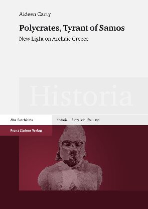 Polycrates, Tyrant of Samos: New Light on Archaic Greece. Dissertationsschrift