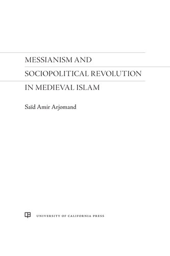Messianism and Sociopolitical Revolution in Medieval Islam