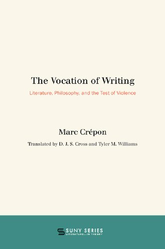 The Vocation of Writing: Literature, Philosophy, and the Test of Violence