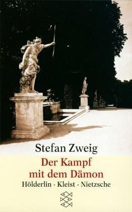 Der Kampf mit dem Dämon : Hölderlin - Kleist - Nietzsche