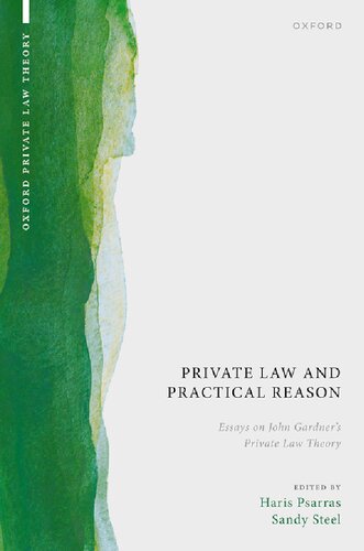 Private Law and Practical Reason: Essays on John Gardner's Private Law Theory (Oxford Private Law Theory)