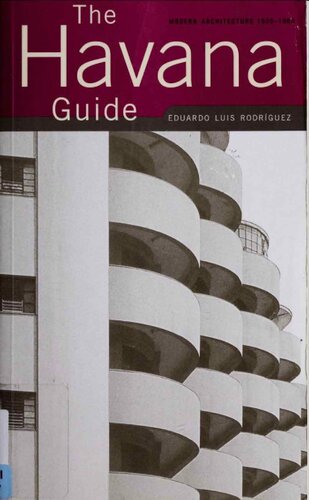 The Havana Guide: Modern Architecture 1925 - 1965