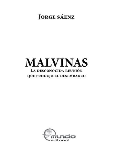 Malvinas : la desconocida reunión que produjo el desembarco.