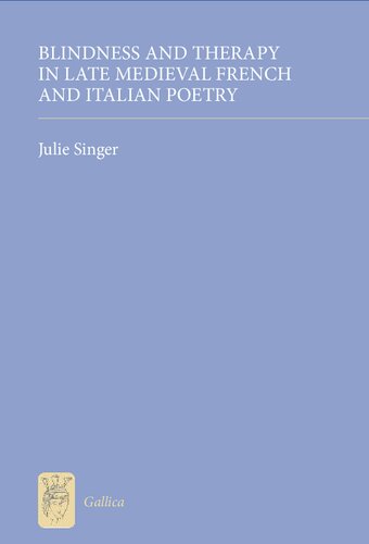 Blindness and Therapy in Late Medieval French and Italian Poetry