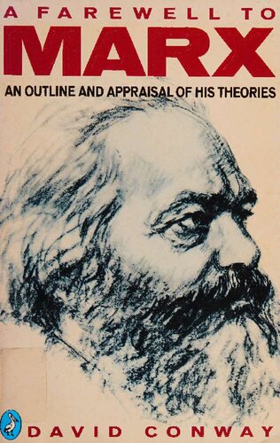 Farewell to Marx - Outline and Appraisal of His Theories