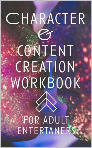 Character and Content Creation Workbook: For Adult Entertainers