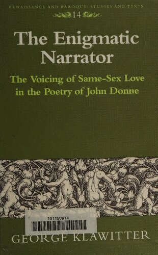 The Enigmatic Narrator: The Voicing of Same-Sex Love in the Poetry of John Donne