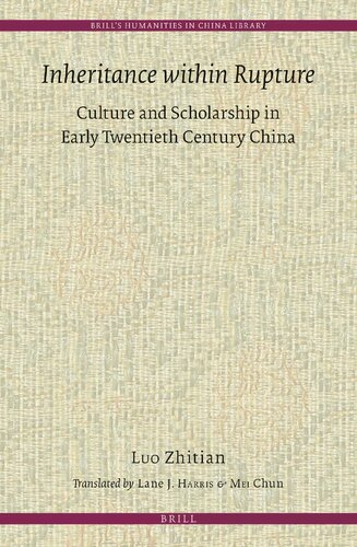 Inheritance within Rupture: Culture and Scholarship in Early Twentieth Century China