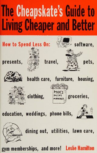 The Cheapskate's Guide to Living Cheaper and Better
