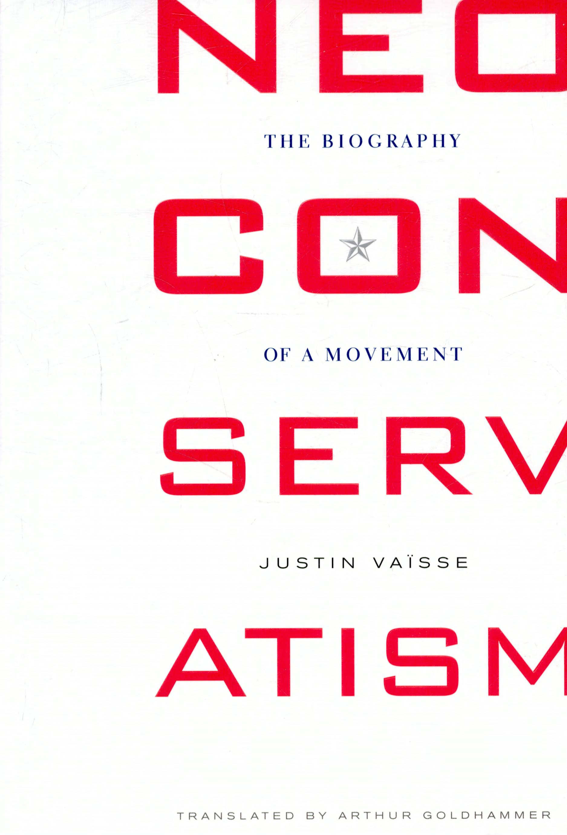 Neoconservatism: The Biography of a Movement