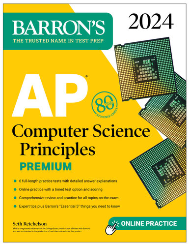 AP Computer Science Principles Premium, 2024: 6 Practice Tests + Comprehensive Review + Online Practice
