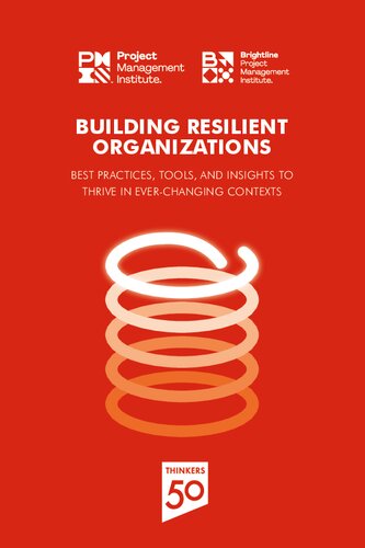 Building Resilient Organizations: Best practices, Tools and Insights to Thrive in Ever-changing Contexts