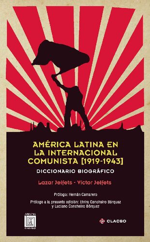 América Latina en la Internacional Comunista. 1919-1943. Diccionario biográfico